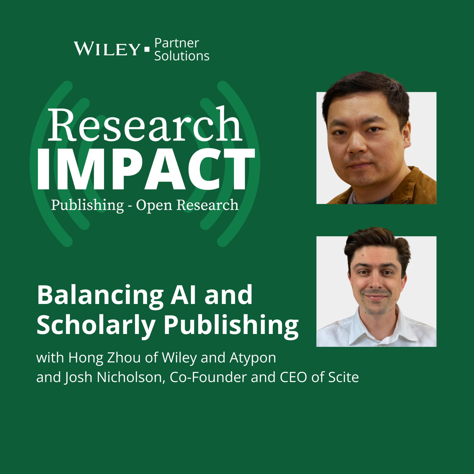 Balancing AI and Scholarly Publishing with Hong Zhou of Wiley and Atypon and Josh Nicholson of Scite