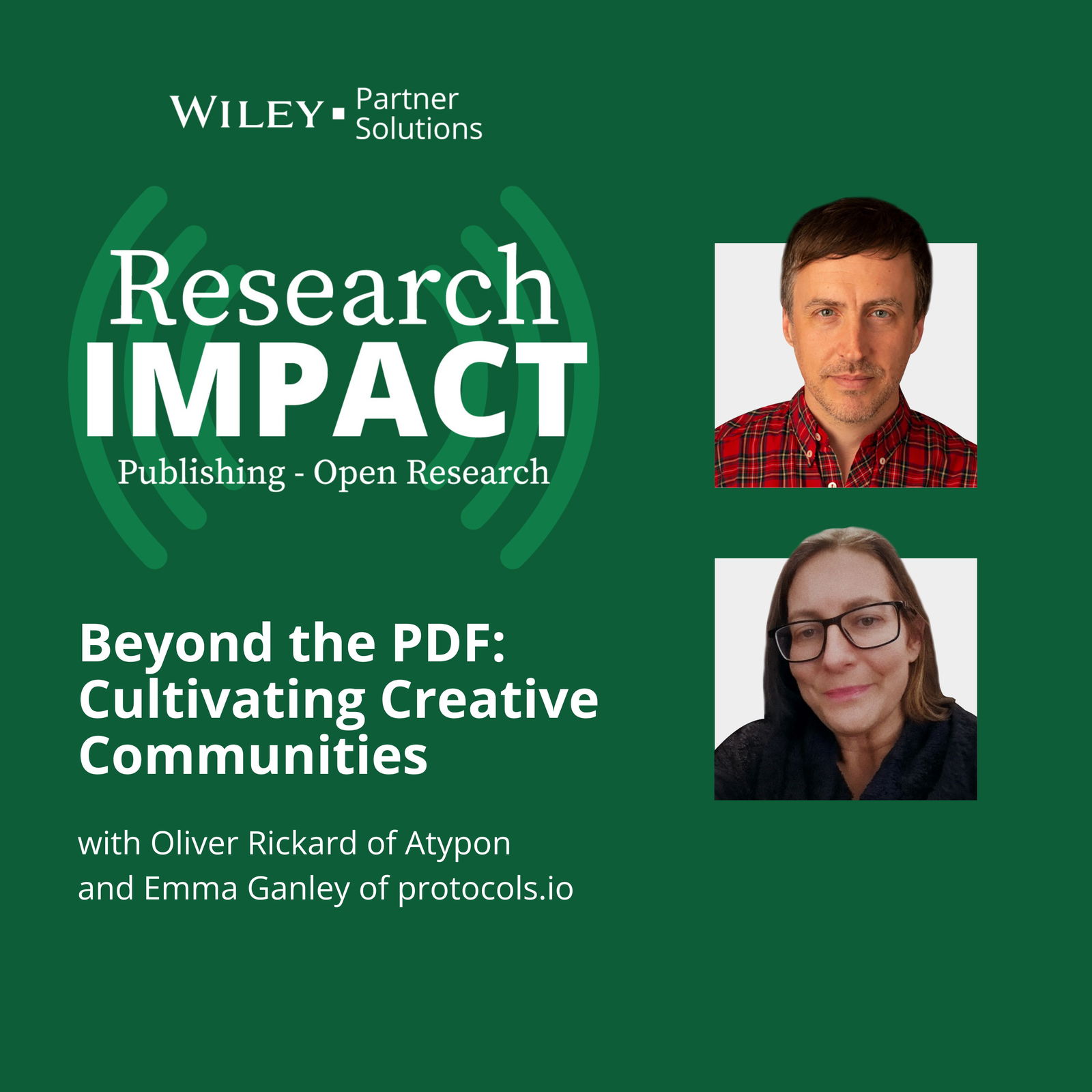 Beyond the PDF: Cultivating Creative Communities with Oliver Rickard of Atypon and Emma Ganley of Protocols.io