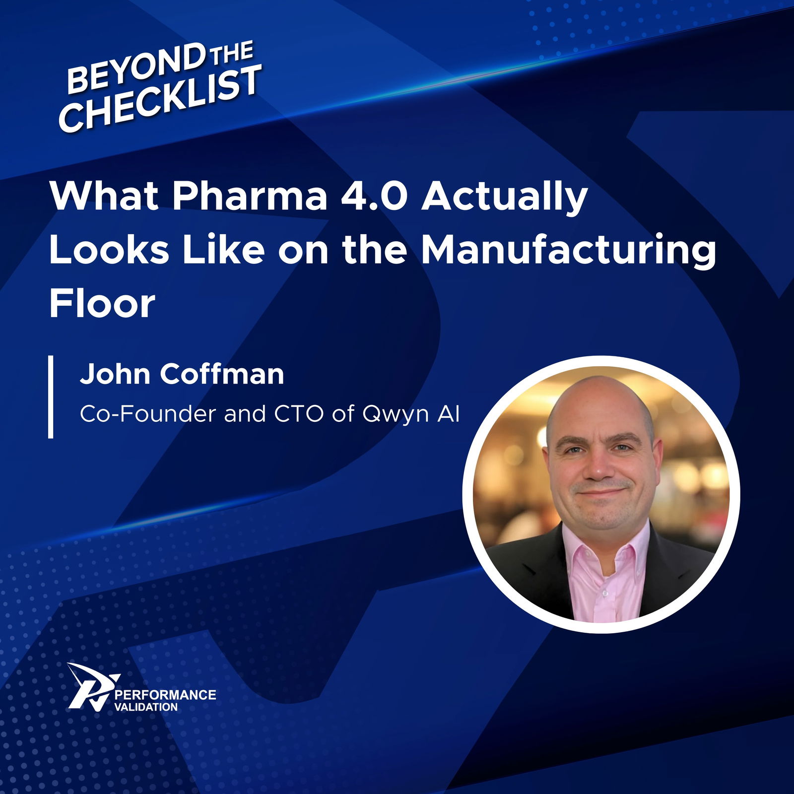 What Pharma 4.0 Actually Looks Like on the Manufacturing Floor with John Coffman