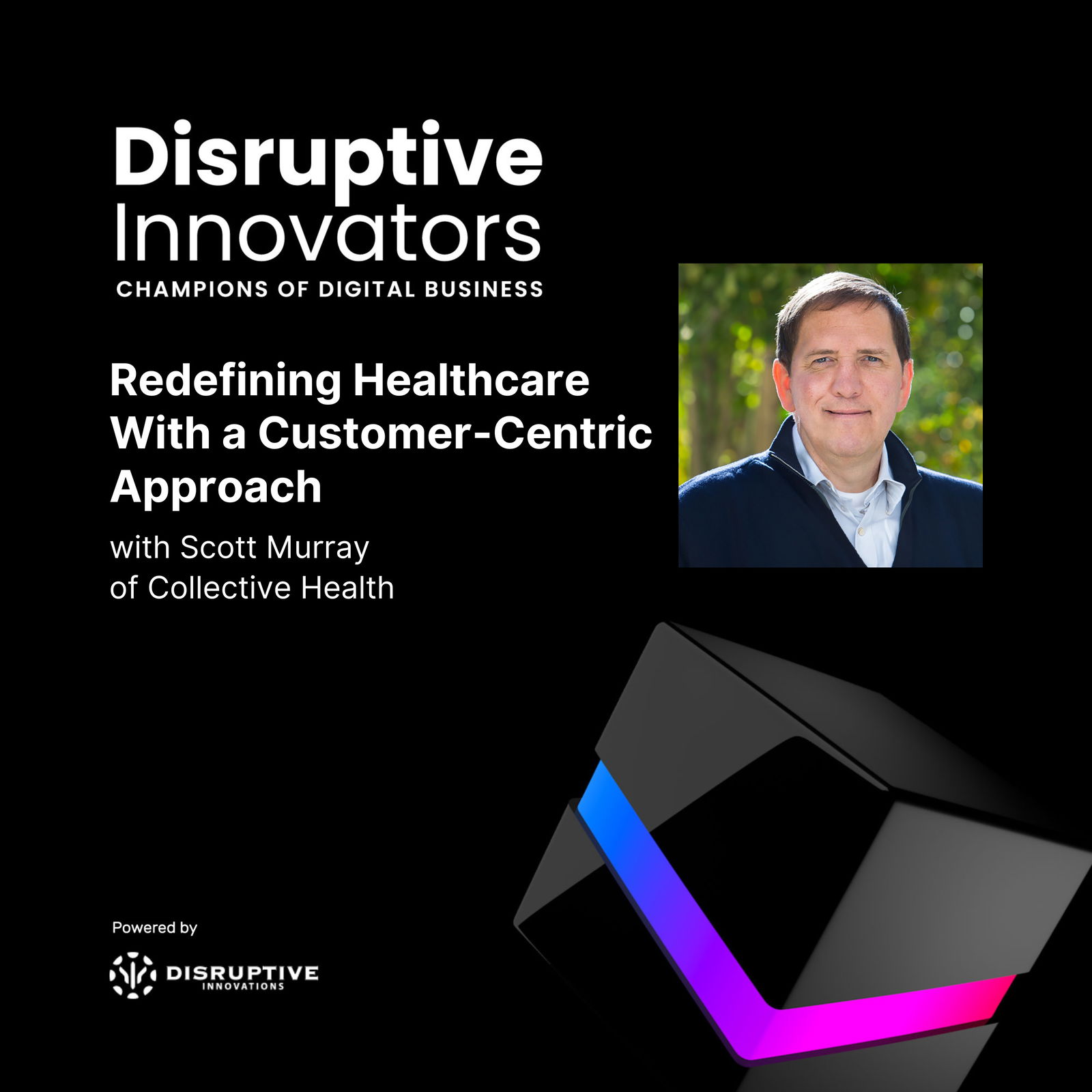 Redefining Healthcare With a Customer-Centric Approach with Scott Murray of Collective Health Redefining Healthcare With a Customer-Centric Approach with Scott Murray of Collective Health