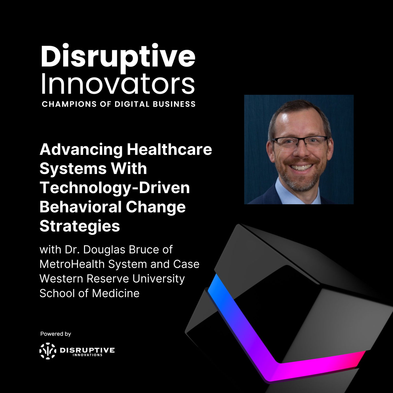 Disruptive Innovators: Champions of Digital Business - CIO & IT Leader Interviews, Digital Transformation, Digital Innovation