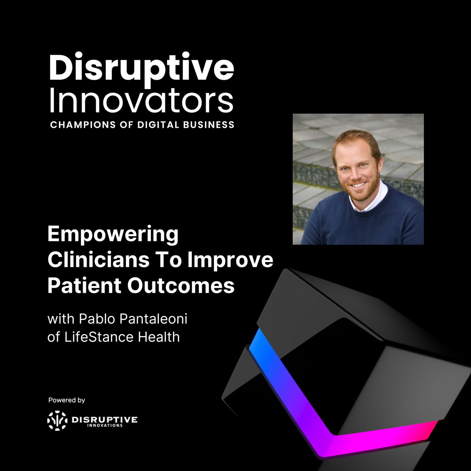 Disruptive Innovators: Champions of Digital Business - CIO & IT Leader Interviews, Digital Transformation, Digital Innovation