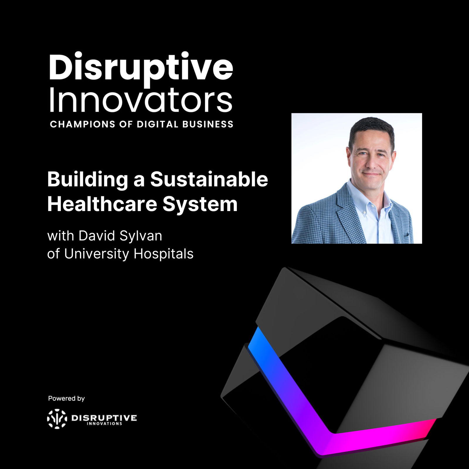 Disruptive Innovators: Champions of Digital Business - CIO & IT Leader Interviews, Digital Transformation, Digital Innovation