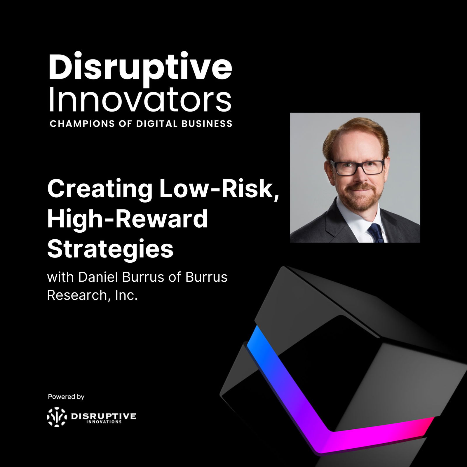 Disruptive Innovators: Champions of Digital Business - CIO & IT Leader Interviews, Digital Transformation, Digital Innovation
