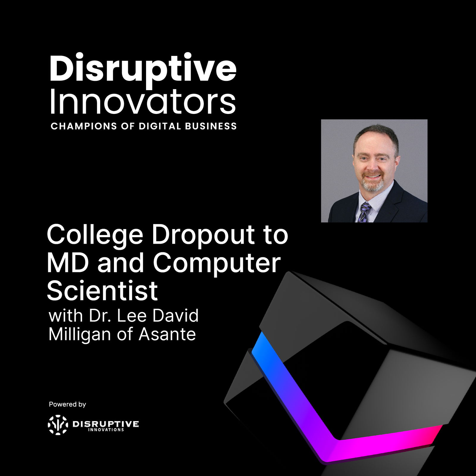 Disruptive Innovators: Champions of Digital Business - CIO & IT Leader Interviews, Digital Transformation, Digital Innovation