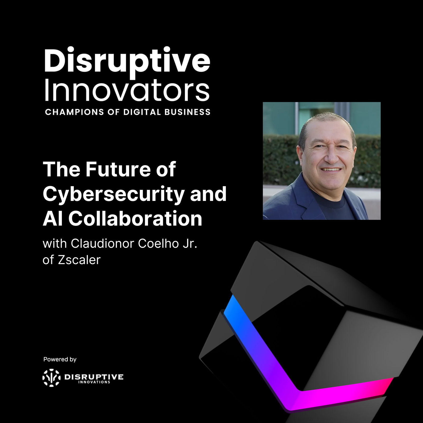 Disruptive Innovators: Champions of Digital Business - CIO & IT Leader Interviews, Digital Transformation, Digital Innovation