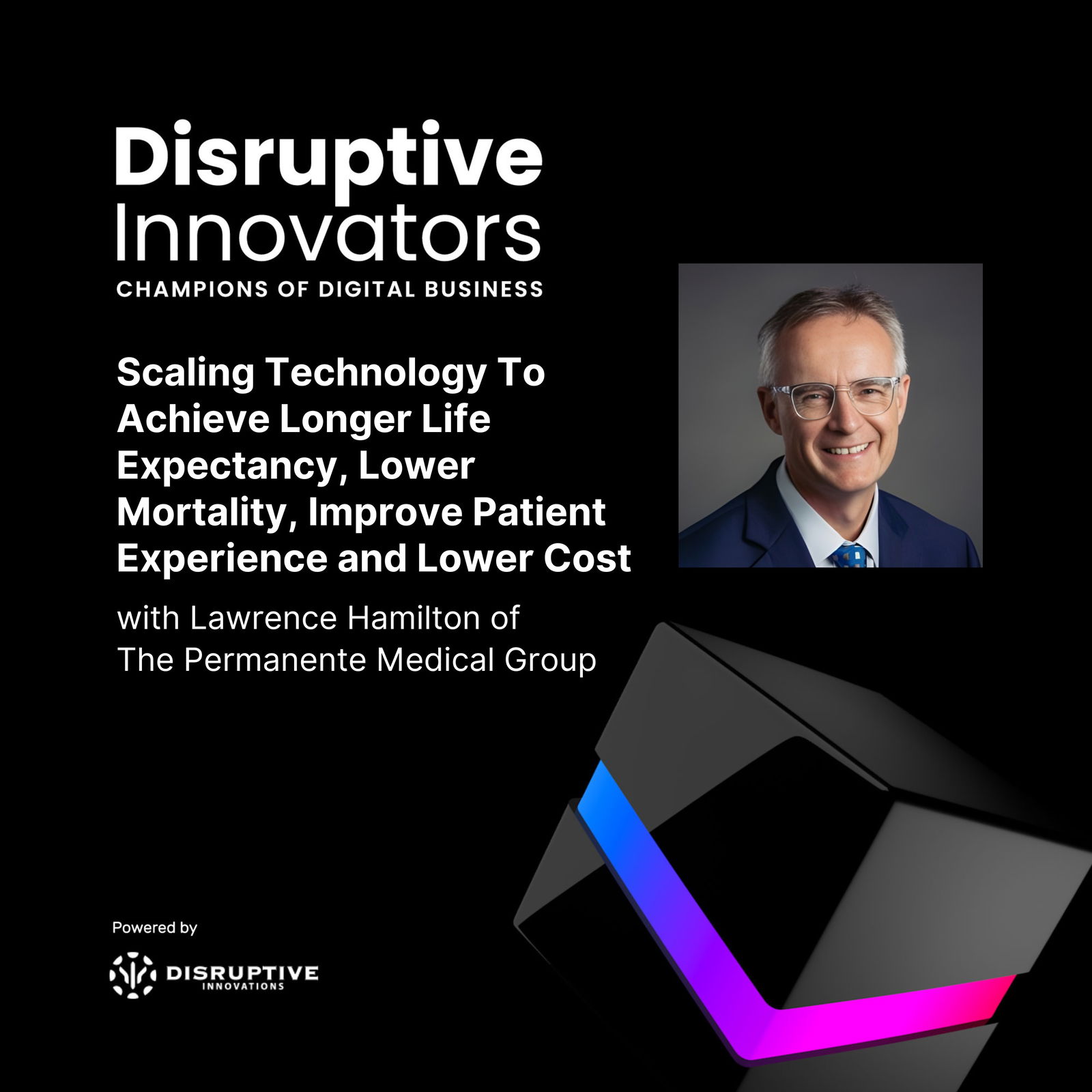 Disruptive Innovators: Champions of Digital Business - CIO & IT Leader Interviews, Digital Transformation, Digital Innovation