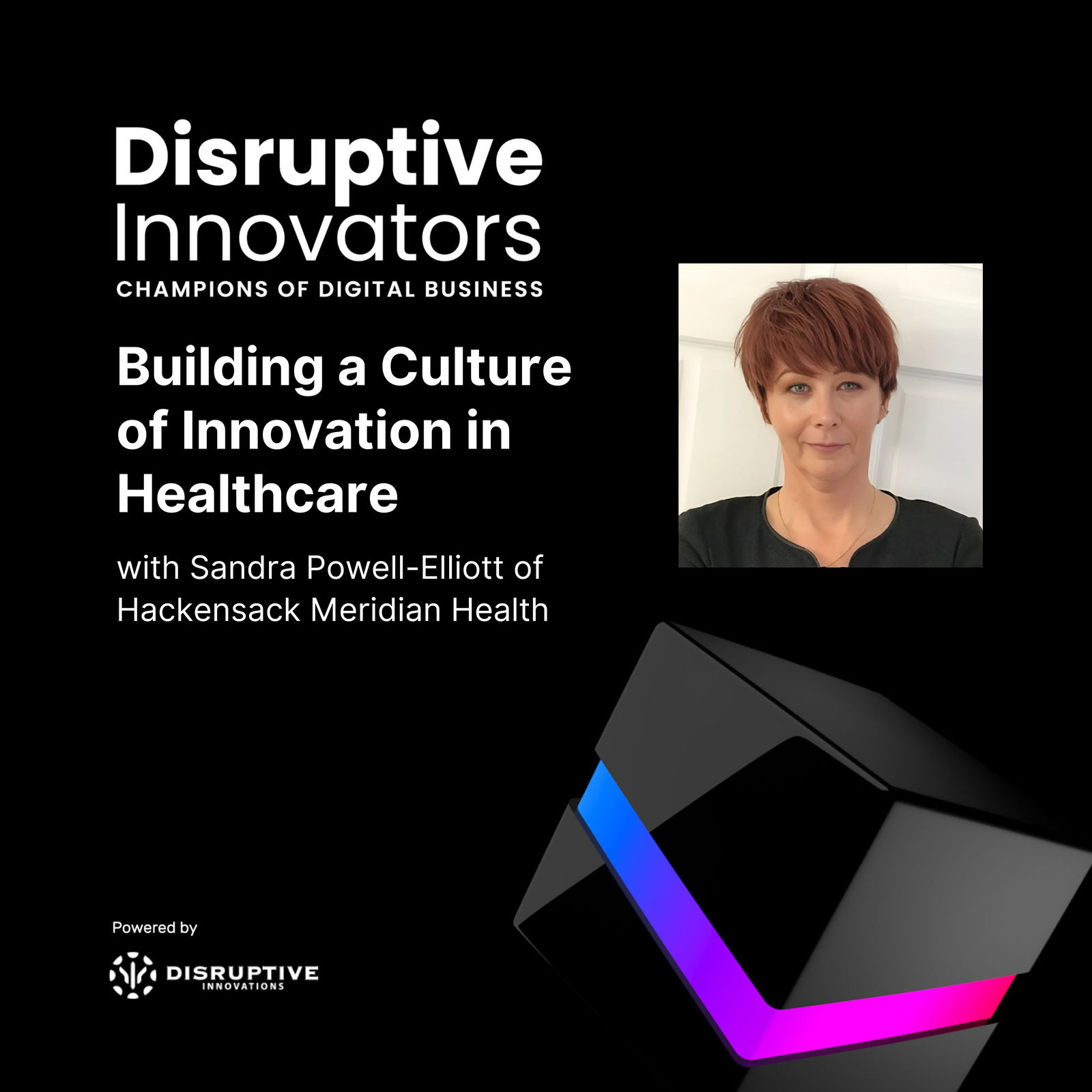 Building a Culture of Innovation in Healthcare with Sandra Powell-Elliott of Hackensack Meridian Health Building a Culture of Innovation in Healthcare with Sandra Powell-Elliott of Hackensack Meridian Health