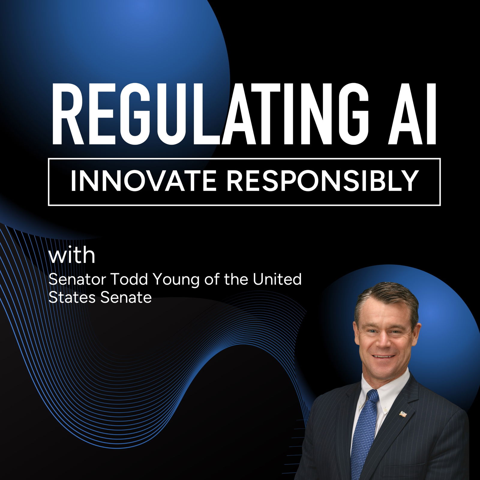 Breaking Down the Senate AI Policy Roadmap with Senator Todd Young of the United States Senate