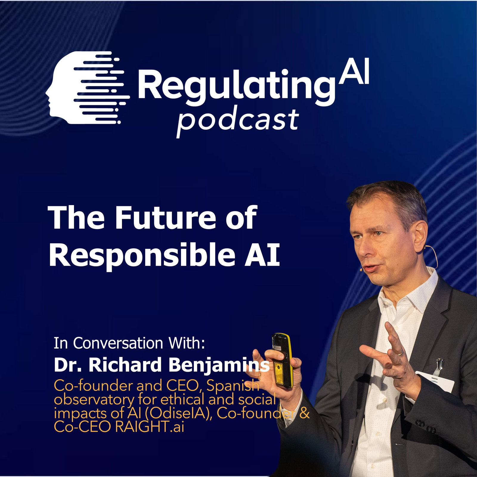 The Future of Responsible AI with Dr. Richard Benjamins | RegulatingAI Podcast episode artwork