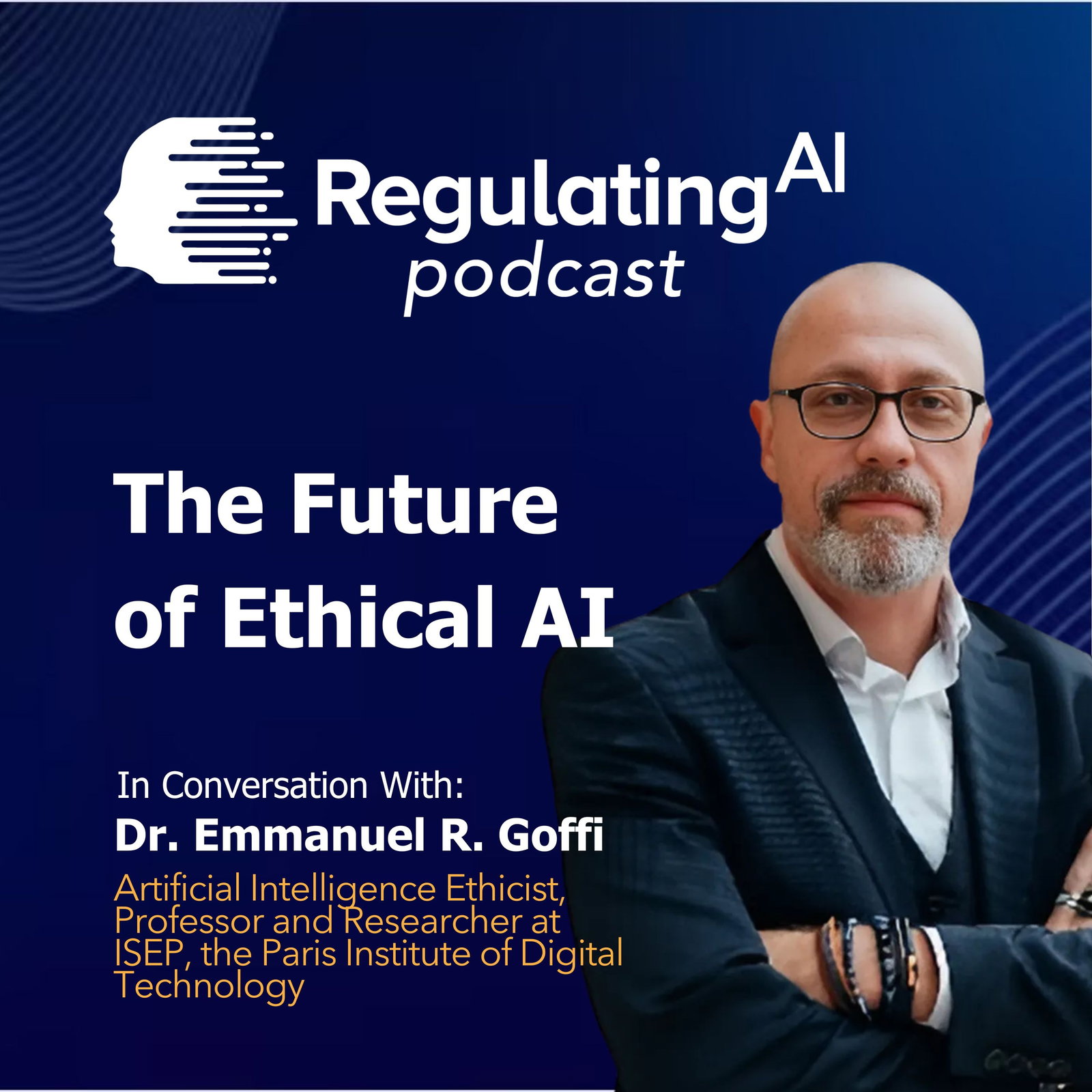 The Future of Ethical AI – Dr. Emmanuel R. Goffi on Governance, Fairness & Accountability episode artwork