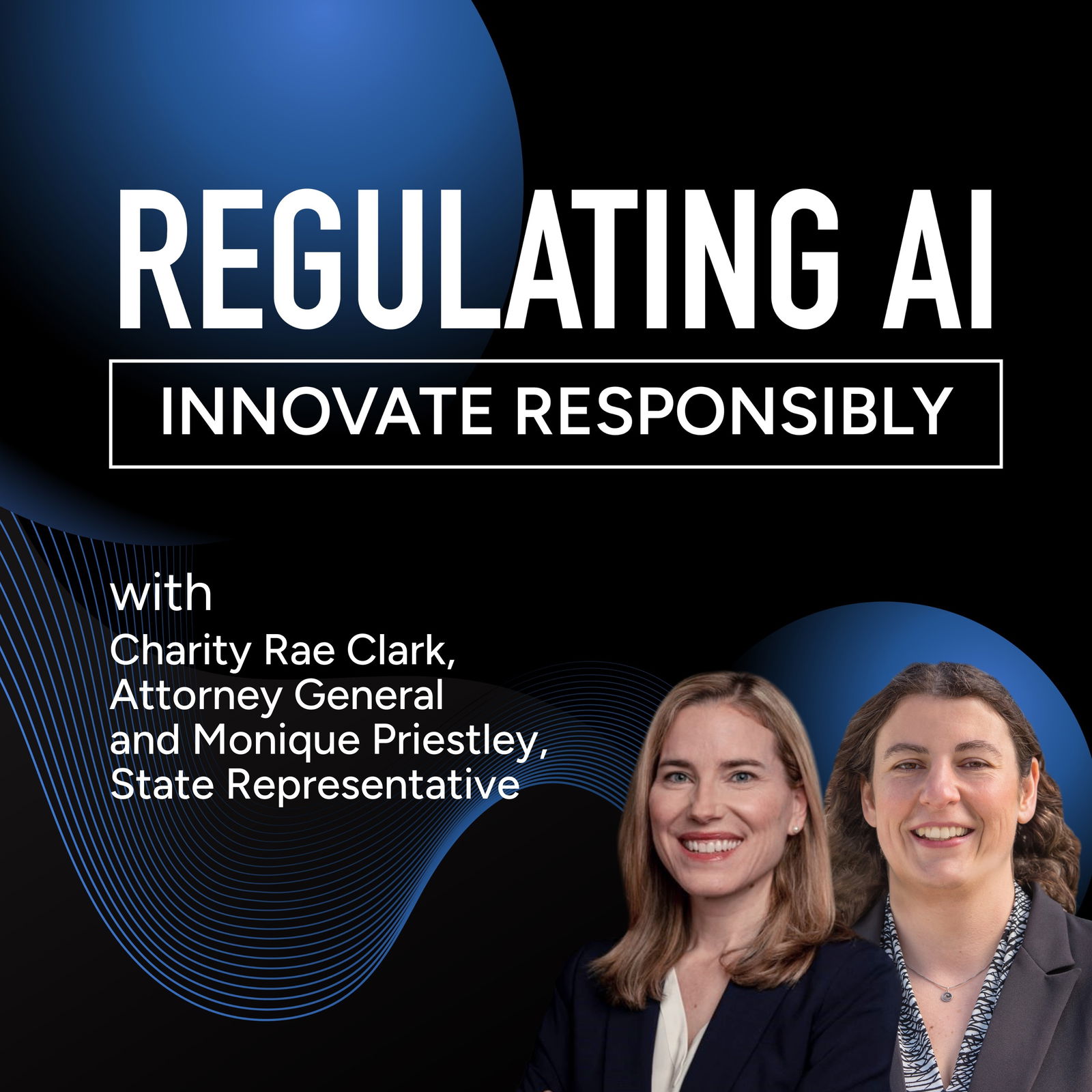 Protecting Consumer Rights in the Age of AI with Attorney General Charity Rae Clark and Representative Monique Priestley