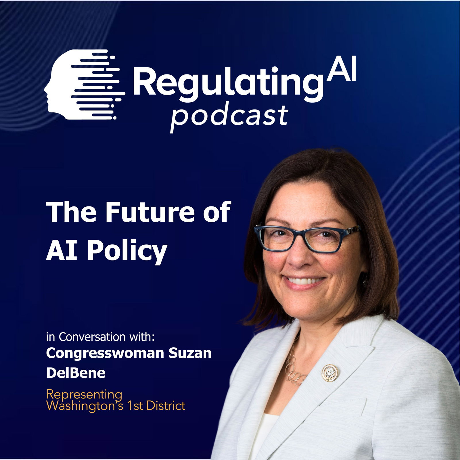 The Future of AI Policy with US Congresswoman Suzan DelBene | The RegulatingAI Podcast episode artwork