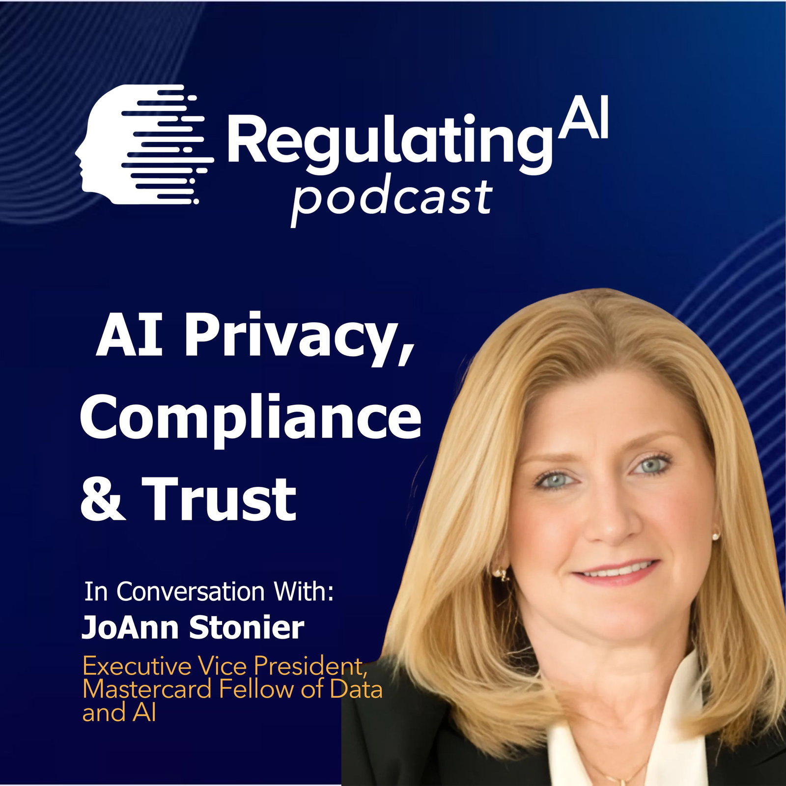 AI Privacy, Compliance & Trust: Mastercard’s JoAnn Stonier on Responsible AI episode artwork