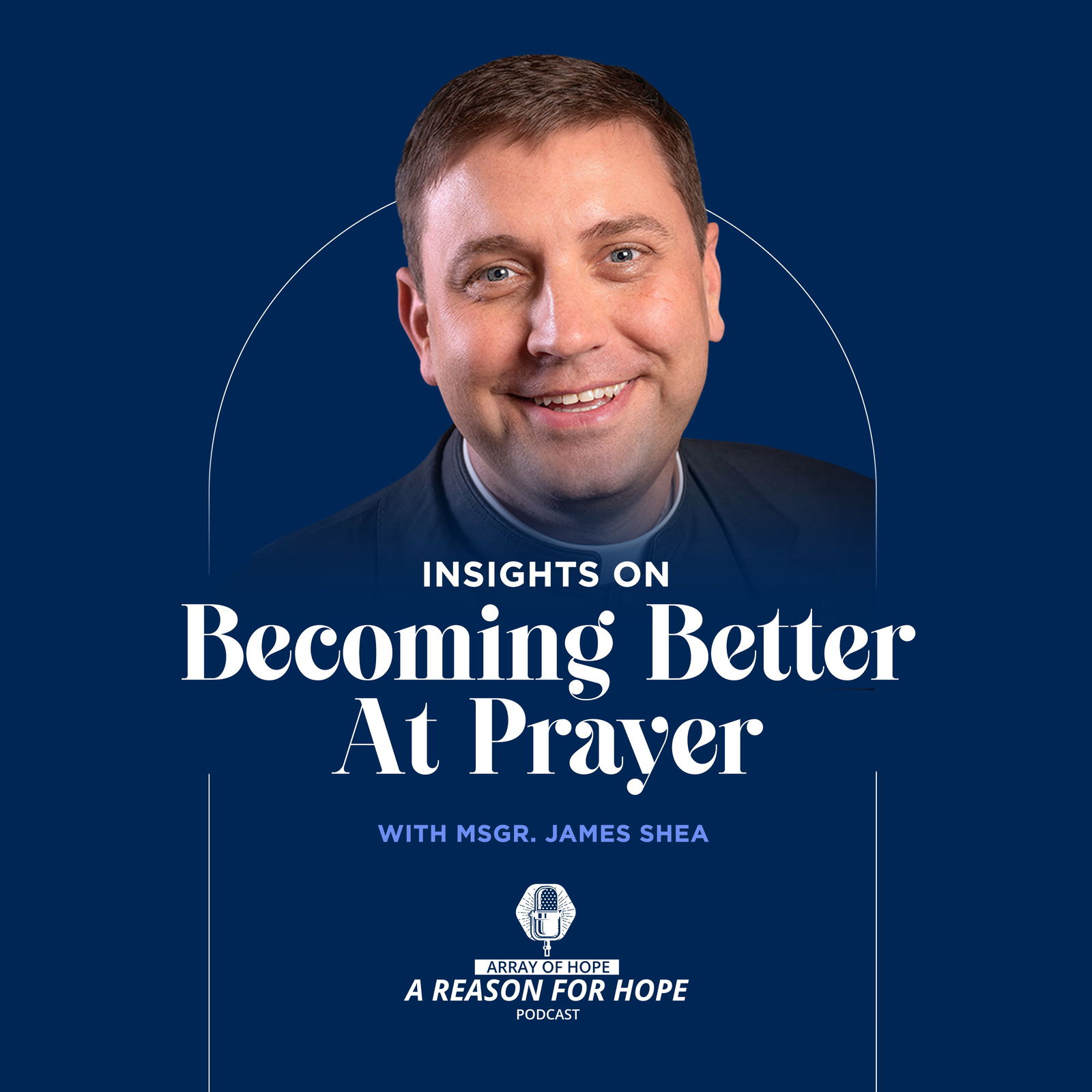 Episode cover art for Msgr James Shea Shares AMAZING Insights On Prayer