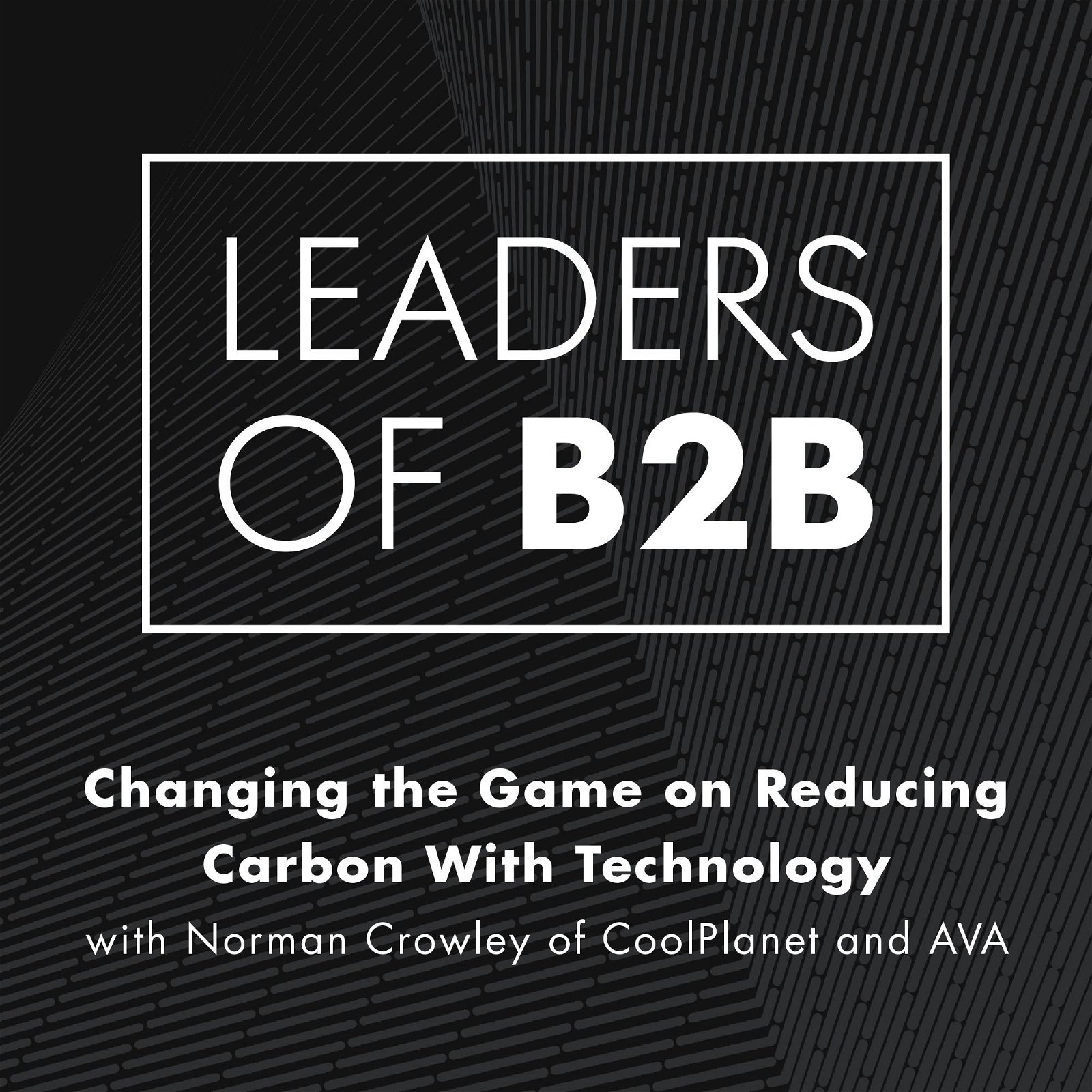 Changing the Game on Reducing Carbon With Technology with Norman Crowley of CoolPlanet and AVA