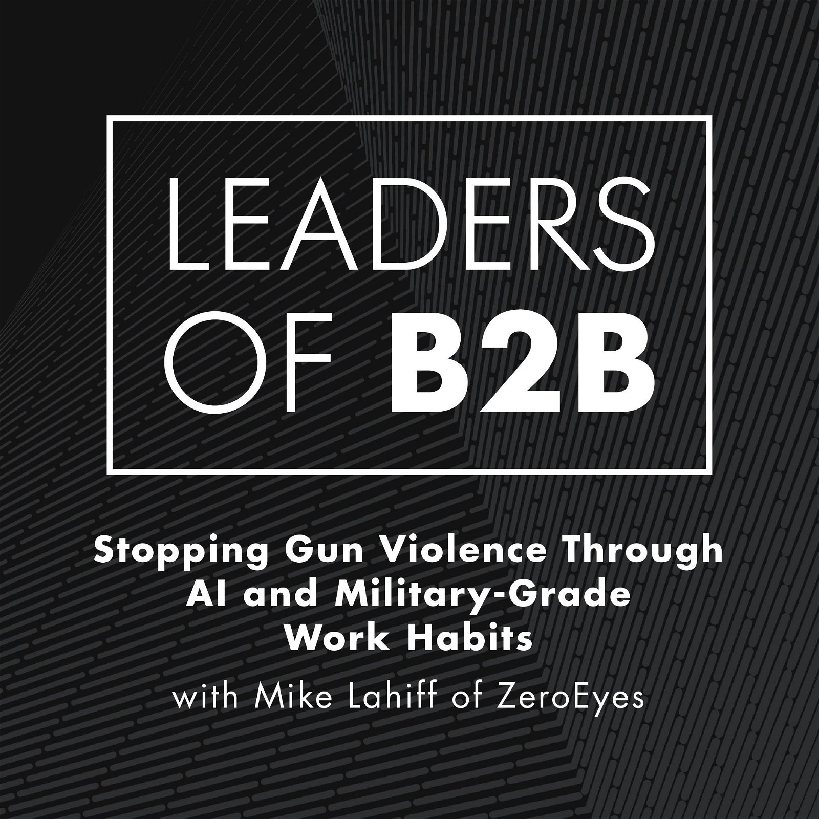 Stopping Gun Violence Through AI and Military-Grade Work Habits with Mike Lahiff of ZeroEyes