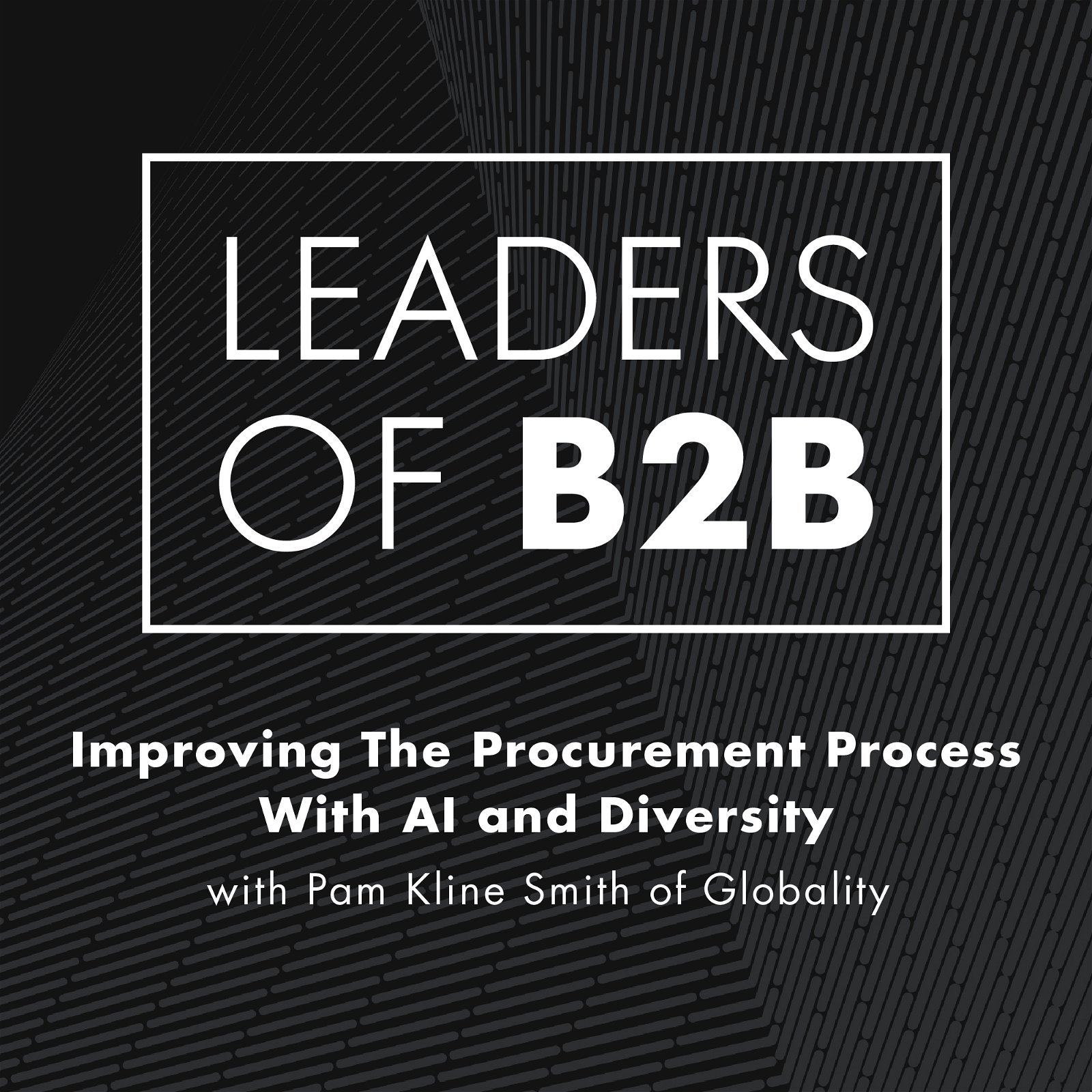 Improving The Procurement Process With AI and Diversity with Pam Kline Smith of Globality