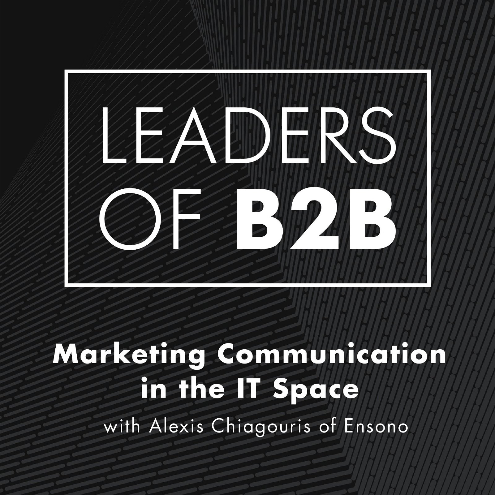 Marketing Communication in the IT Space with Alexis Chiagouris of Ensono