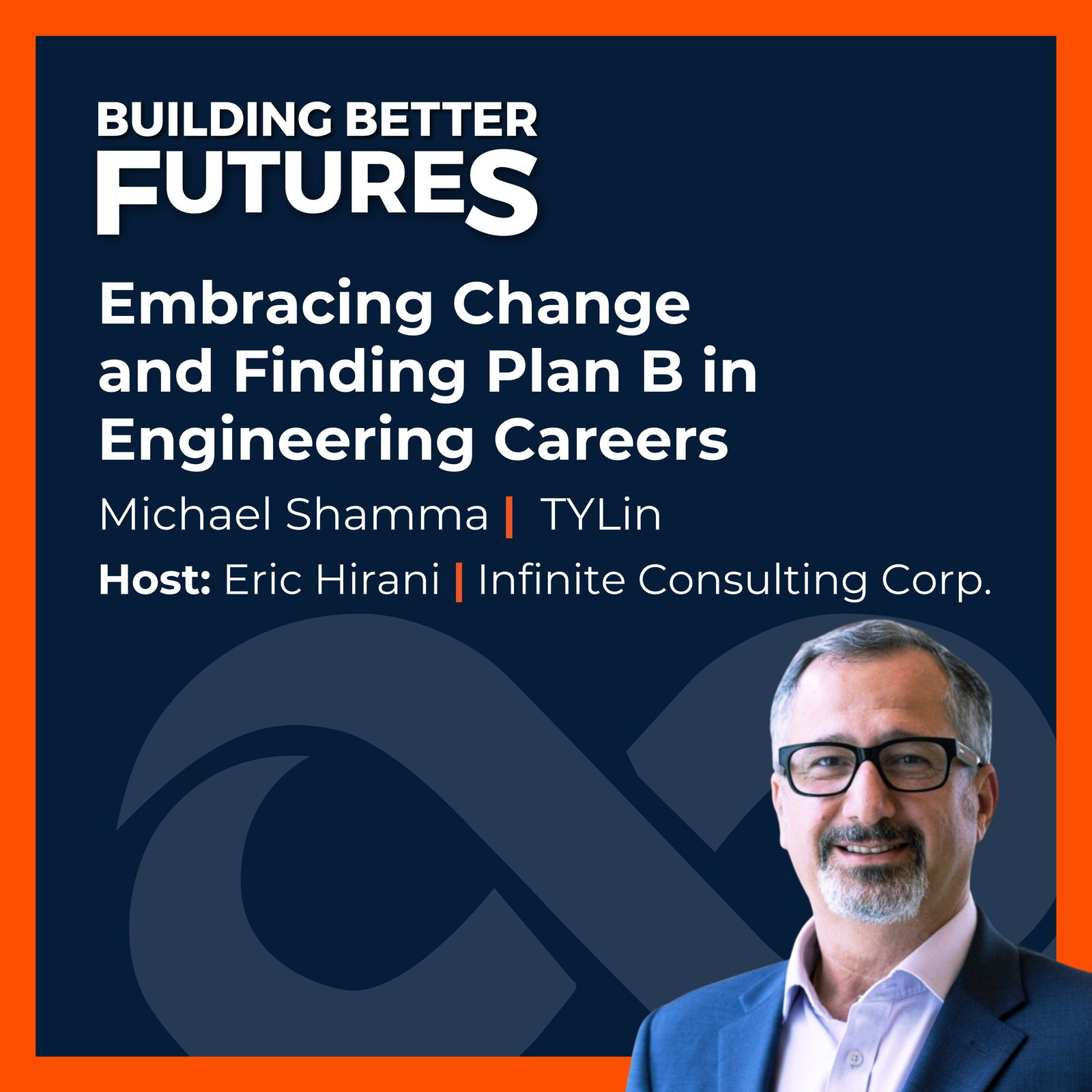 EP 29: Embracing Change and Finding Plan B in Engineering Careers with Michael Shamma of TYLin