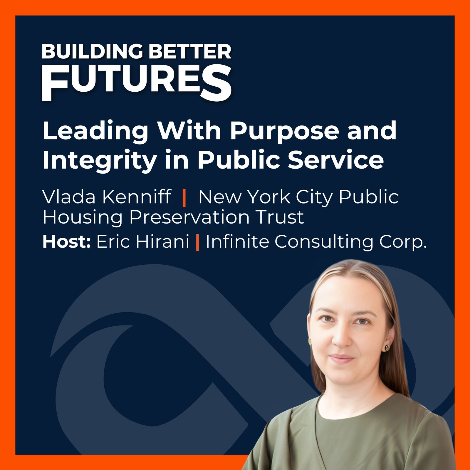 EP 27: Leading With Purpose and Integrity in Public Service with Vlada Kenniff of New York City Public Housing Preservation Trust