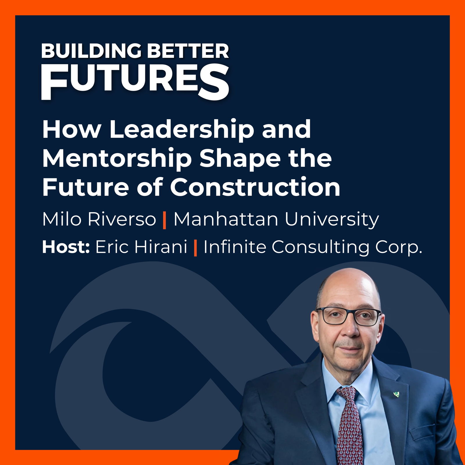 EP 28: How Leadership and Mentorship Shape the Future of Construction with Milo Riverso of Manhattan University