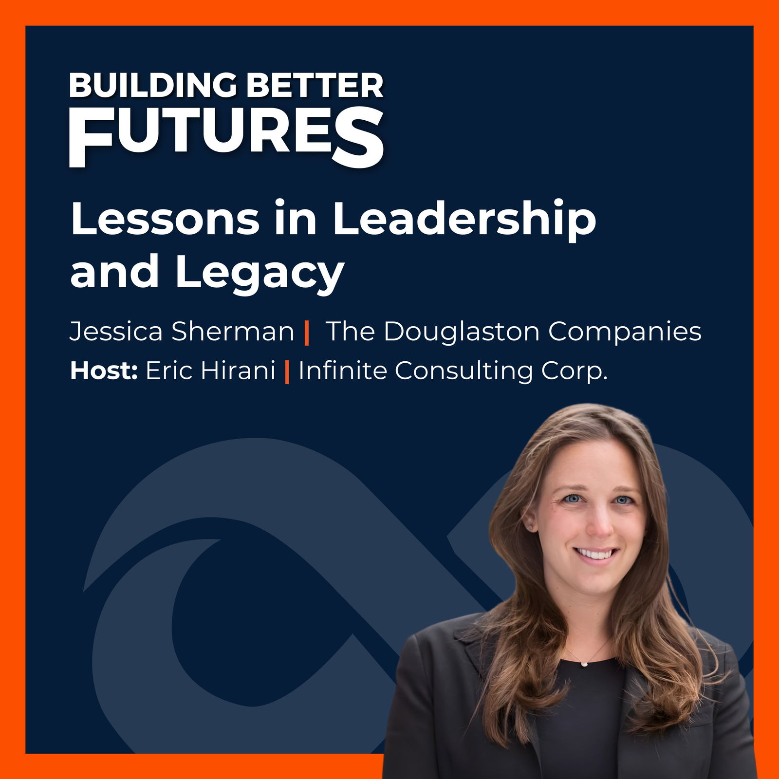 EP 30: Lessons in Leadership and Legacy From Jessica Sherman of The Douglaston Companies