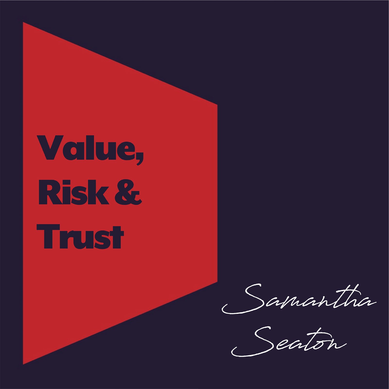 Value, Risk & Trust