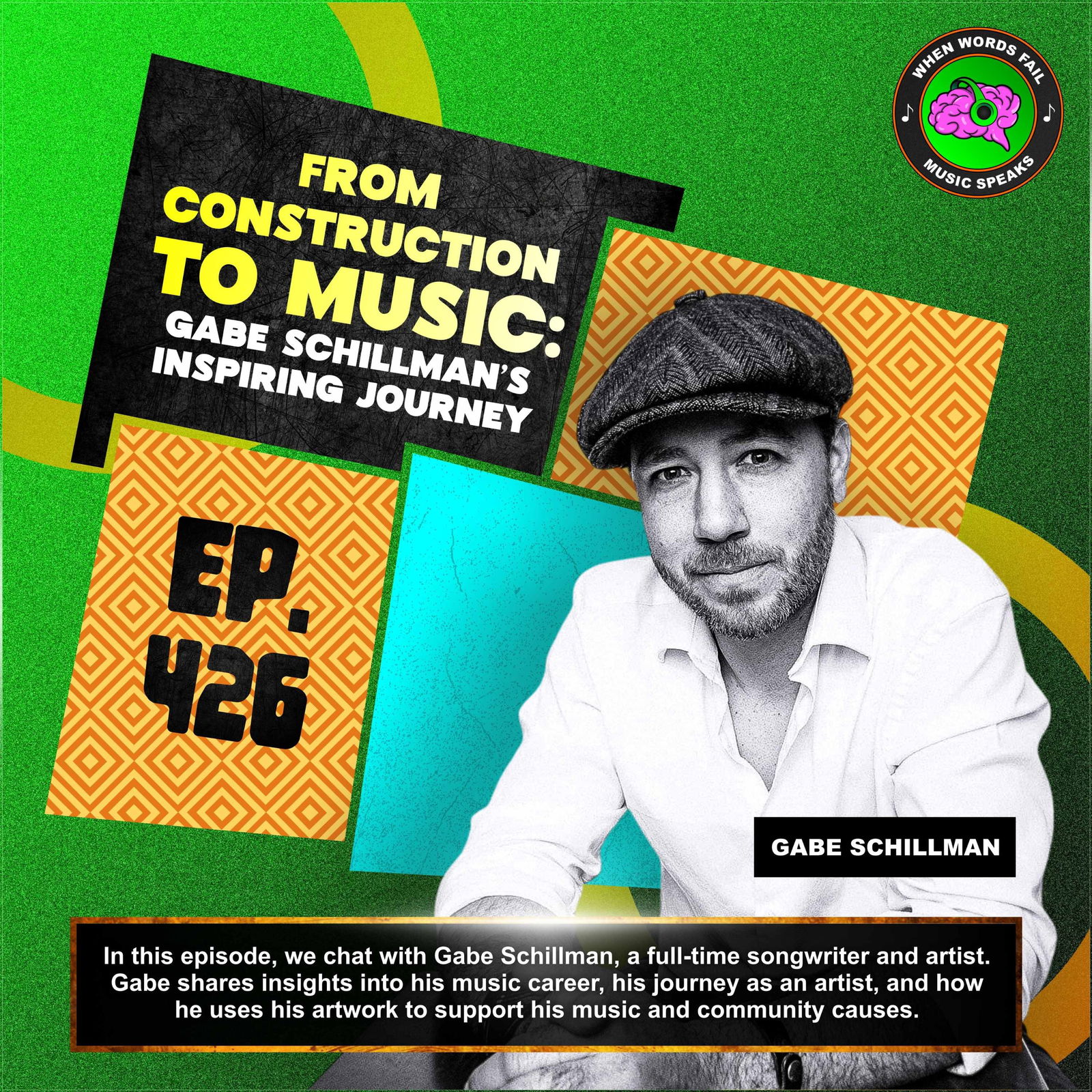 Episode 426 - From Construction to Music: Gabe Schillman's Inspiring Journey