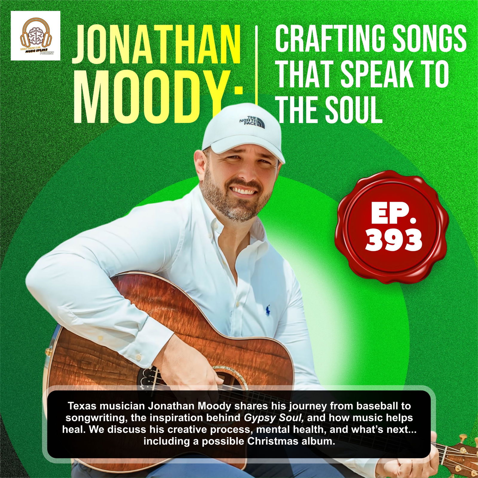 Episode 393 - Jonathan Moody: Crafting Songs That Speak to the Soul