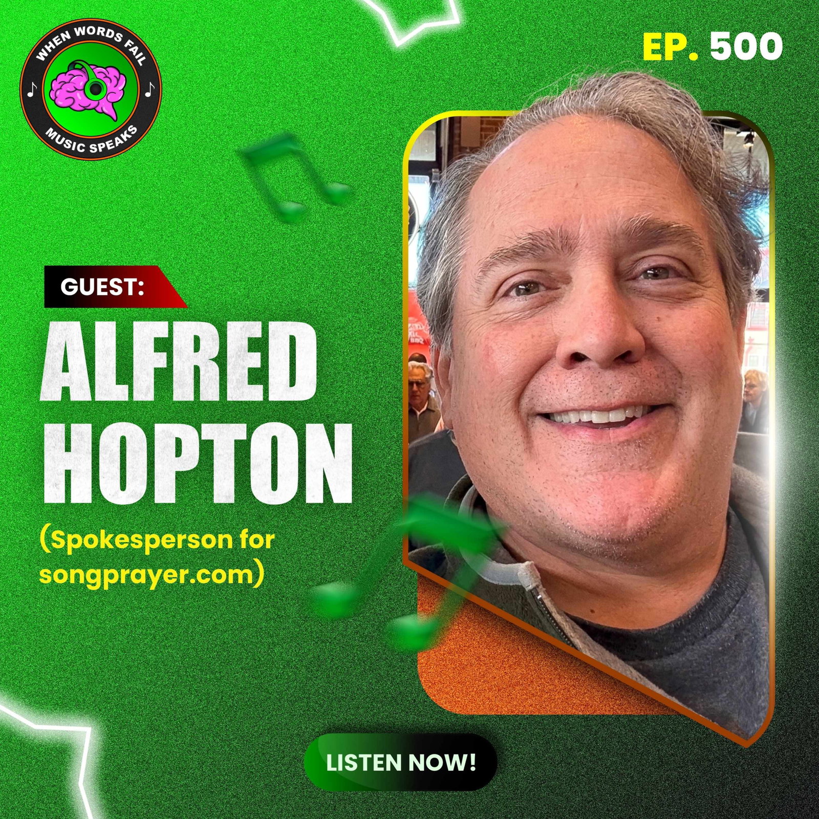 Episode 500 - Turning Faith Into Melody: Alfred Hopton’s Story of Transformative Prayer Songs