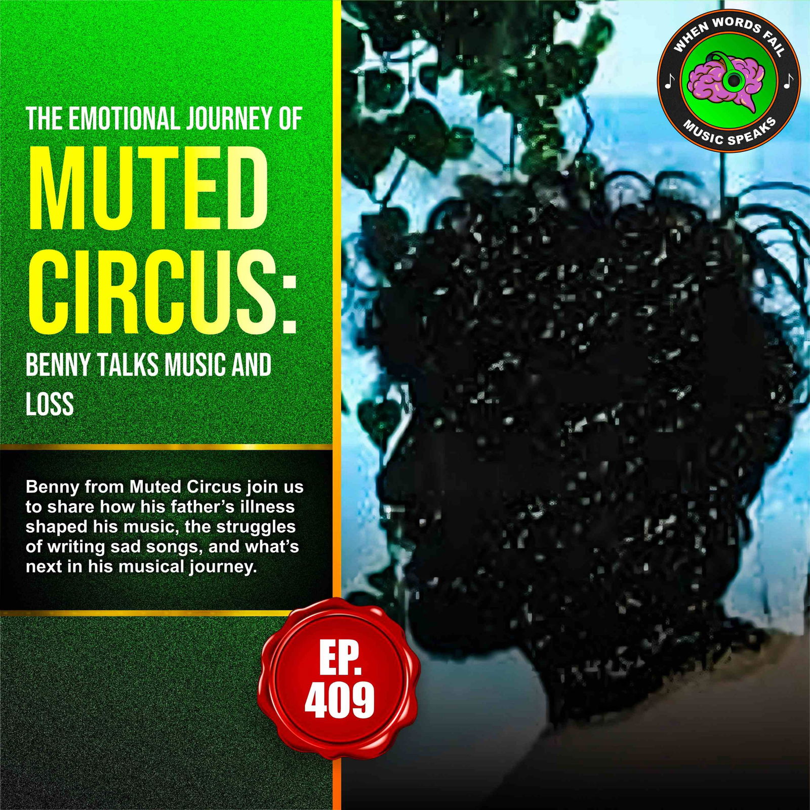 Episode 409 - The Emotional Journey of Muted Circus: Benny Talks Music and Loss