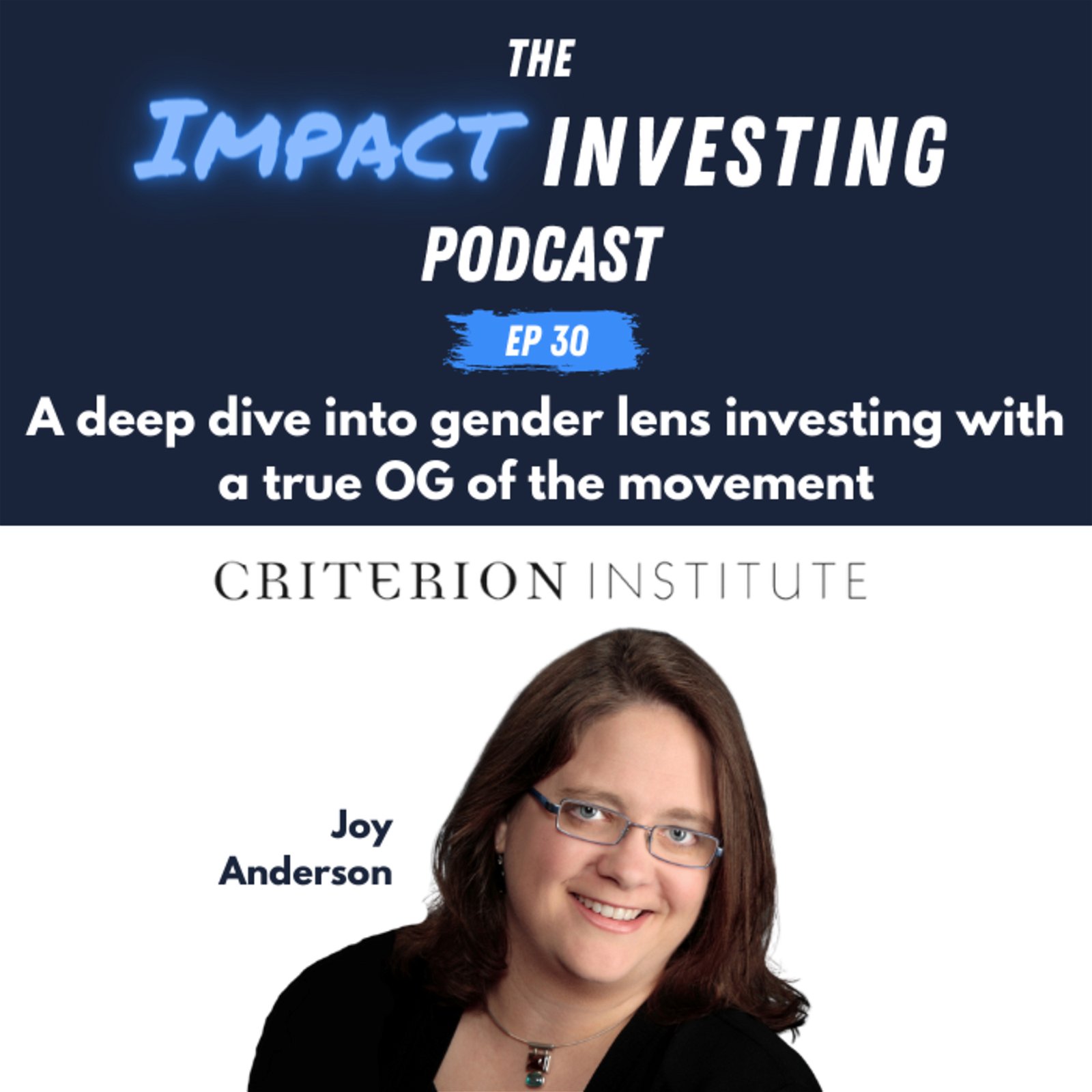 30 - A deep dive into gender lens investing with a true OG of the movement