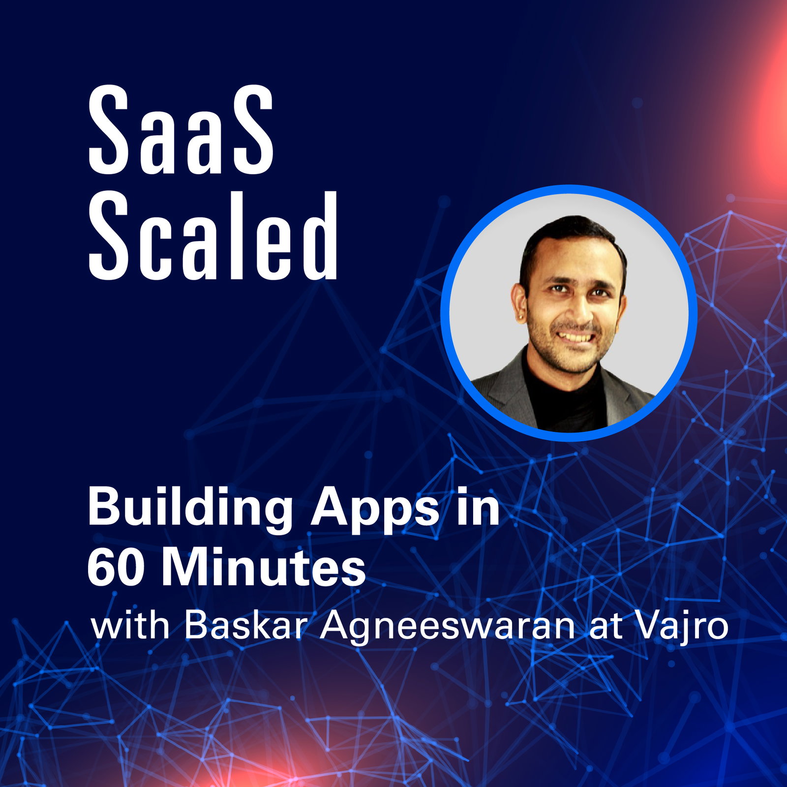 Episode cover art for Building Apps in 60 Minutes with Baskar Agneeswaran at Vajro