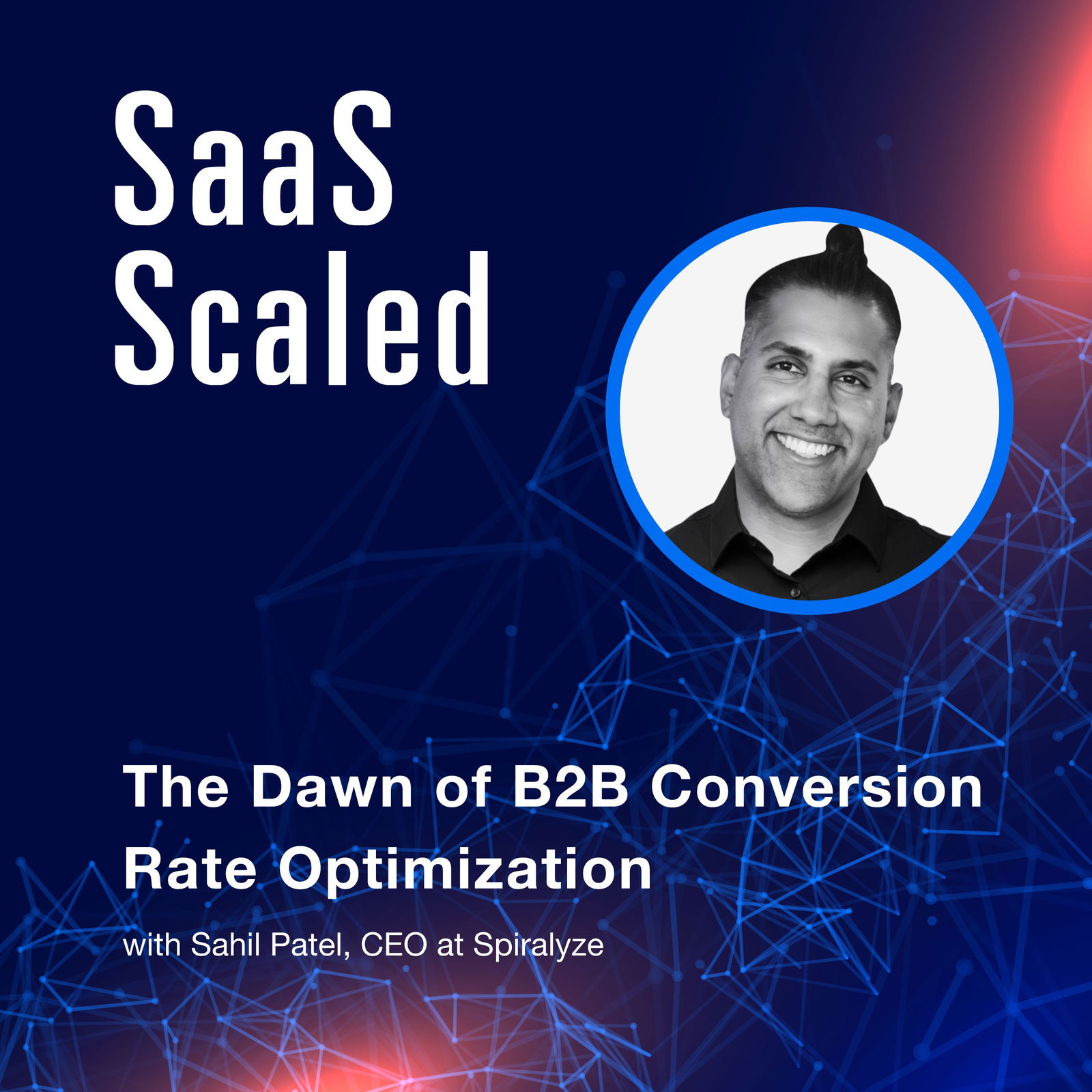 Episode cover art for The Dawn of B2B Conversion Rate Optimization with Sahil Patel