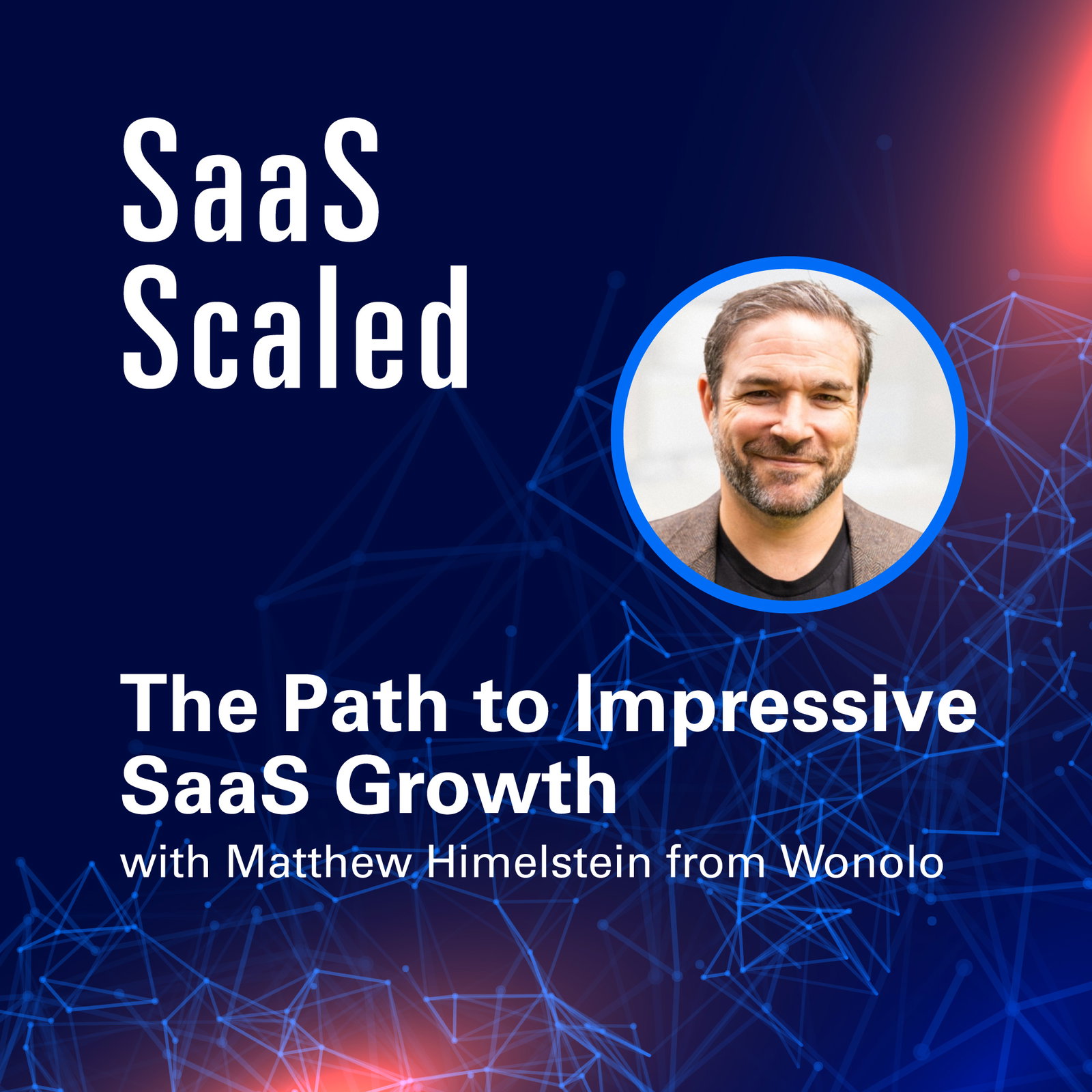 Episode cover art for The Path to Impressive SaaS Growth with Matthew Himelstein from Wonolo