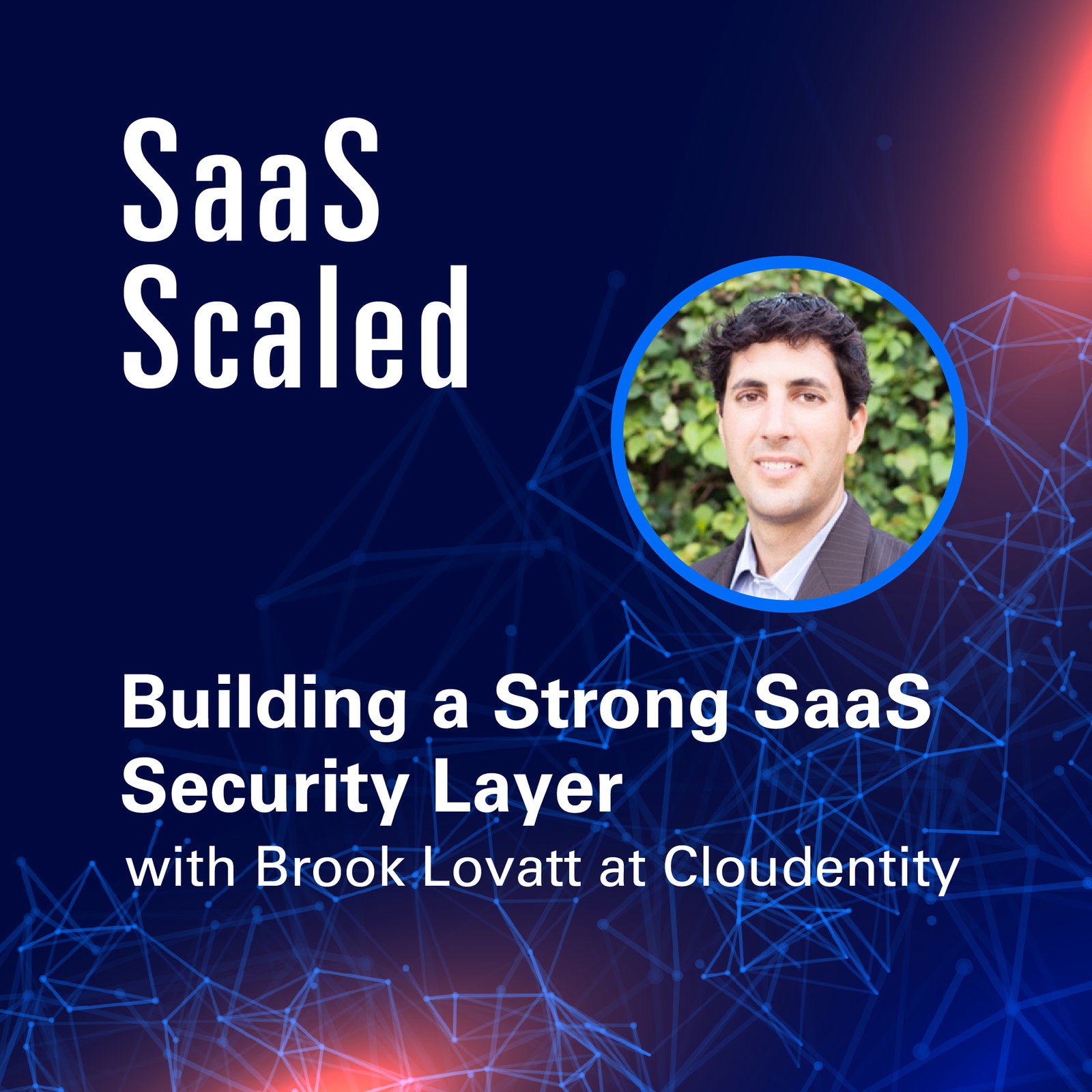 Episode cover art for Building a Strong SaaS Security Layer with Brook Lovatt at Cloudentity