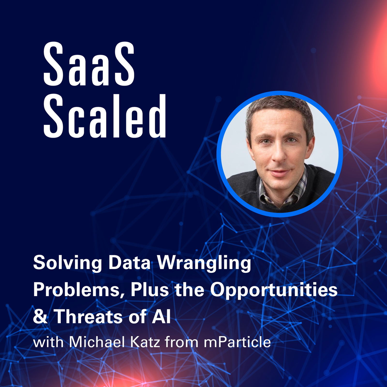 Episode cover art for Solving Data Wrangling Problems, Plus the Opportunities & Threats of AI with Michael Katz