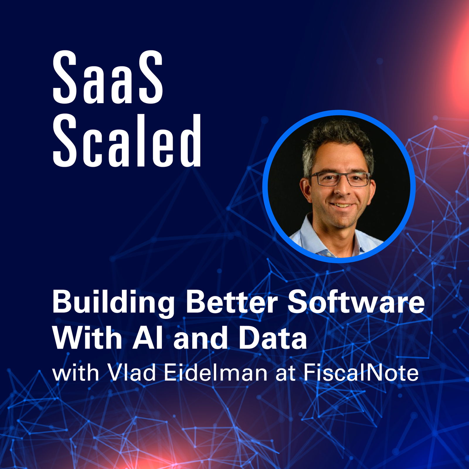 Episode cover art for Building Better Software With AI and Data, with Vlad Eidelman at FiscalNote