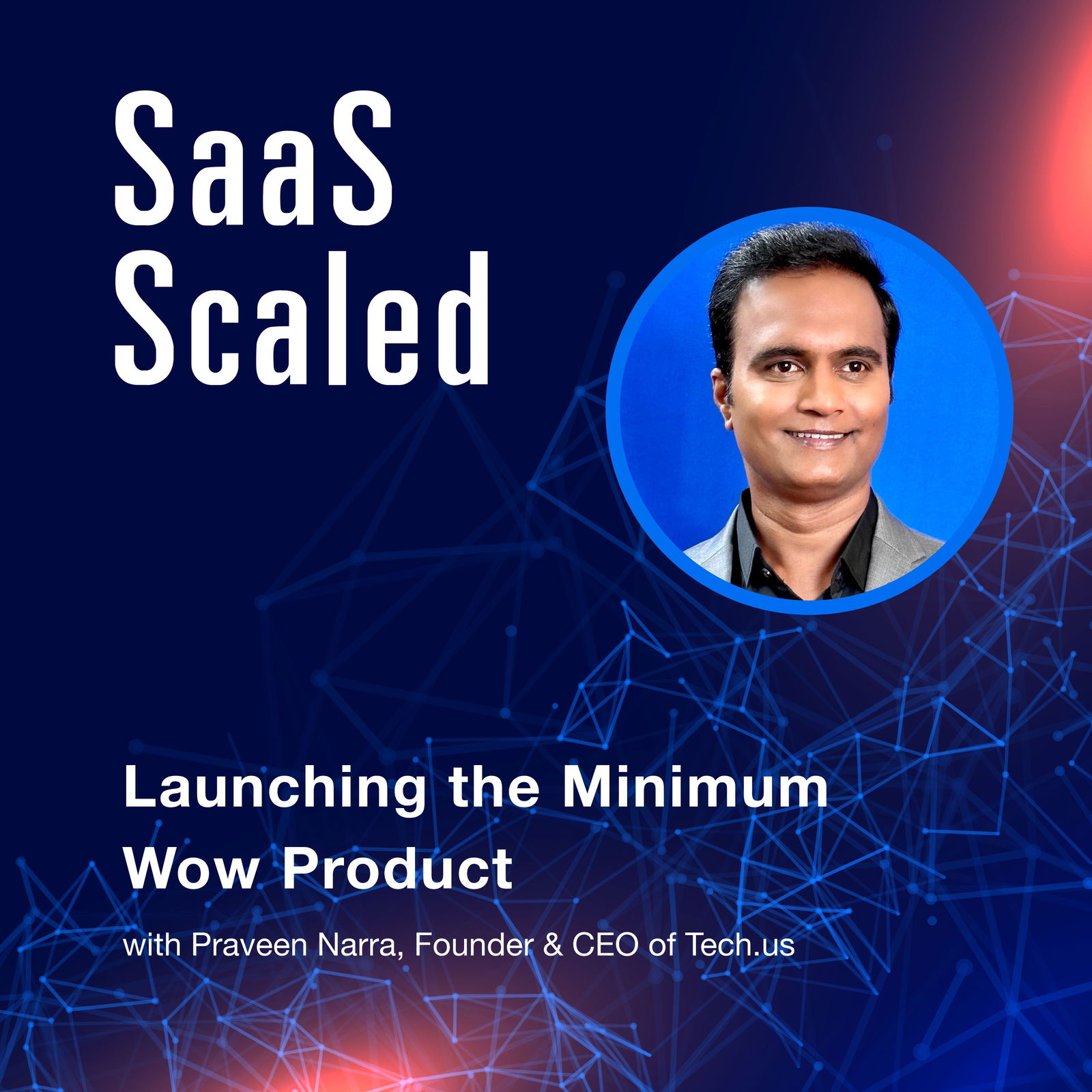 Episode cover art for Launching the Minimum Wow Product with Praveen Narra