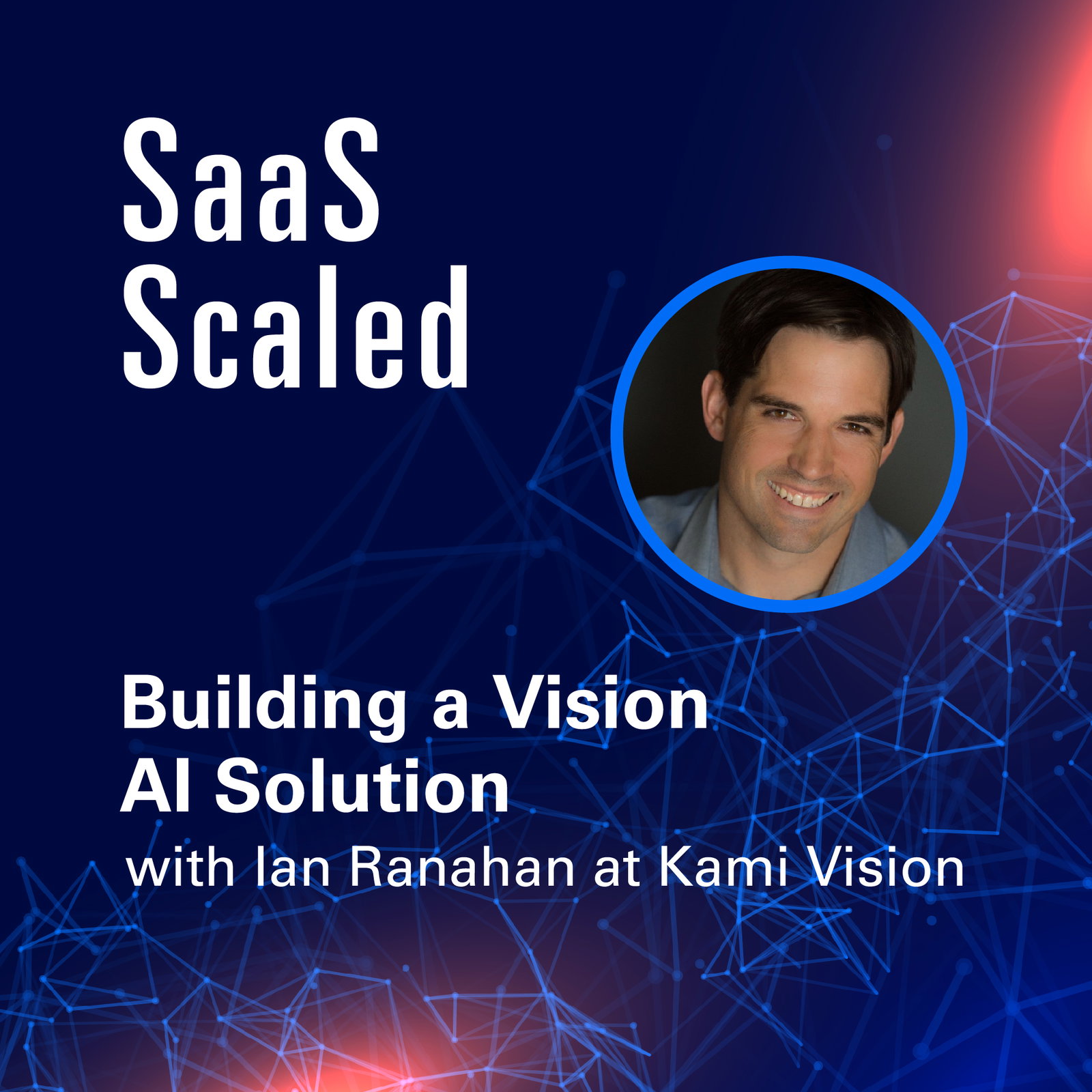 Episode cover art for Building a Vision AI Solution with Ian Ranahan at Kami Vision