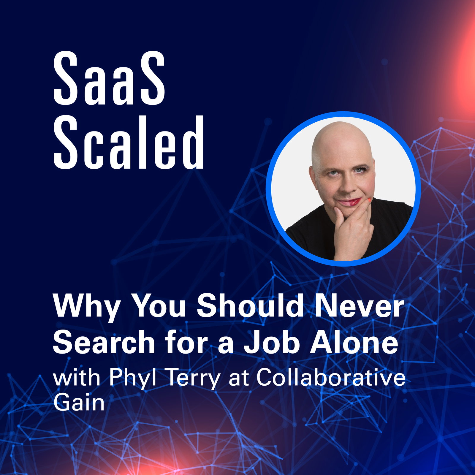 Episode cover art for Why You Should Never Search for a Job Alone with Phyl Terry at Collaborative Gain