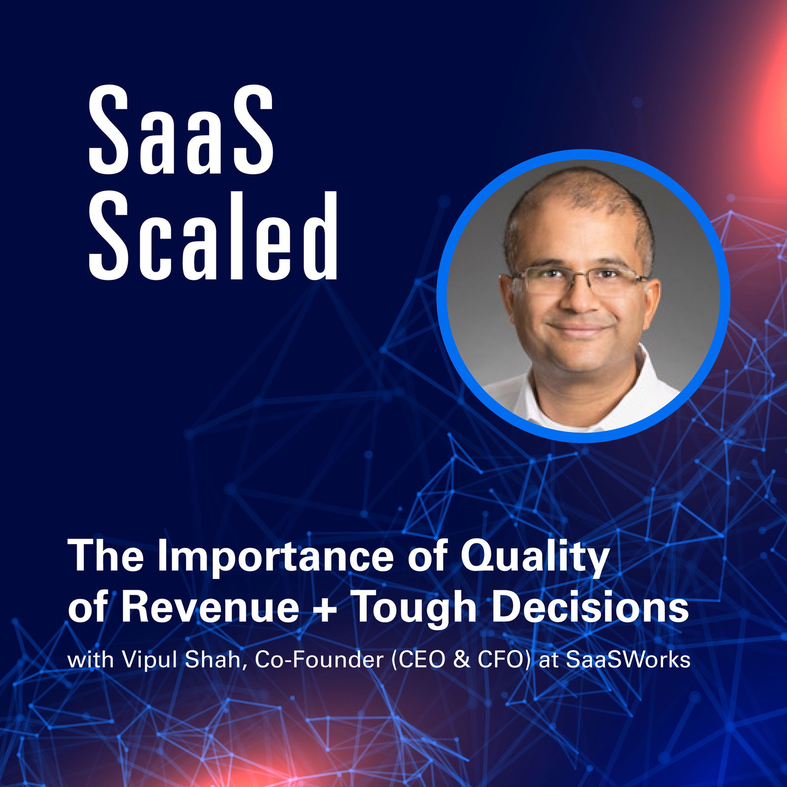 Episode cover art for The Importance of Quality of Revenue + Tough Decisions, with Vipul Shah