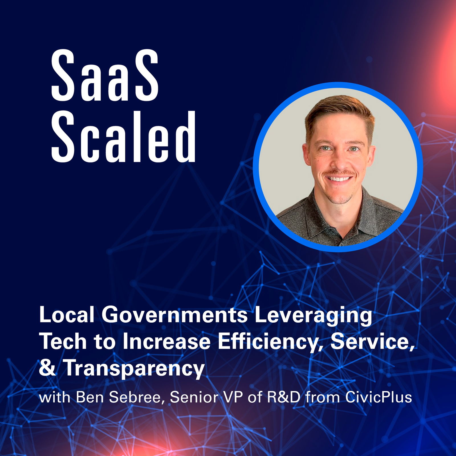 Episode cover art for Local Governments Leveraging Tech to Increase Efficiency, Service, & Transparency with Ben Sebree