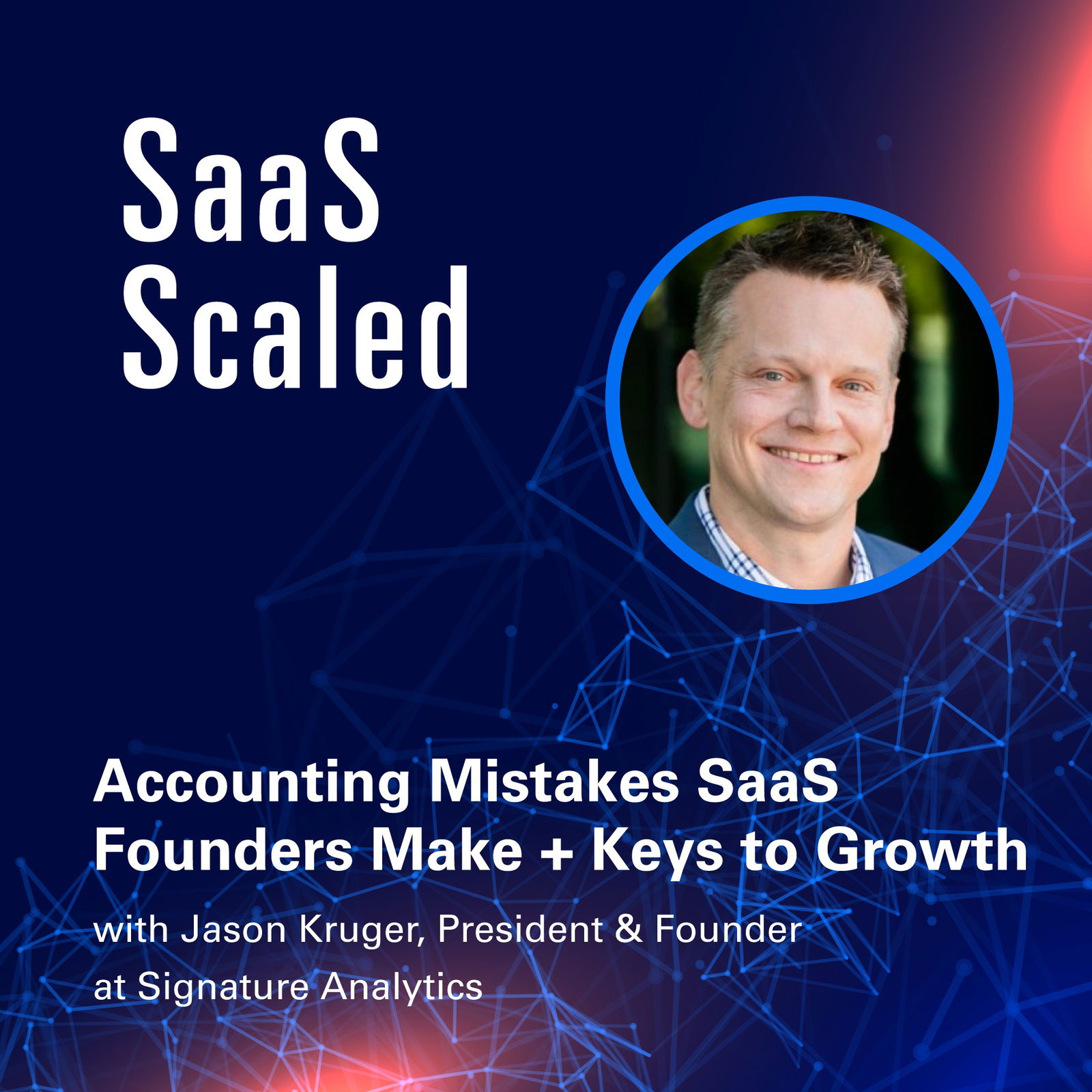 Episode cover art for Accounting Mistakes SaaS Founders Make + Keys to Growth with Jason Kruger