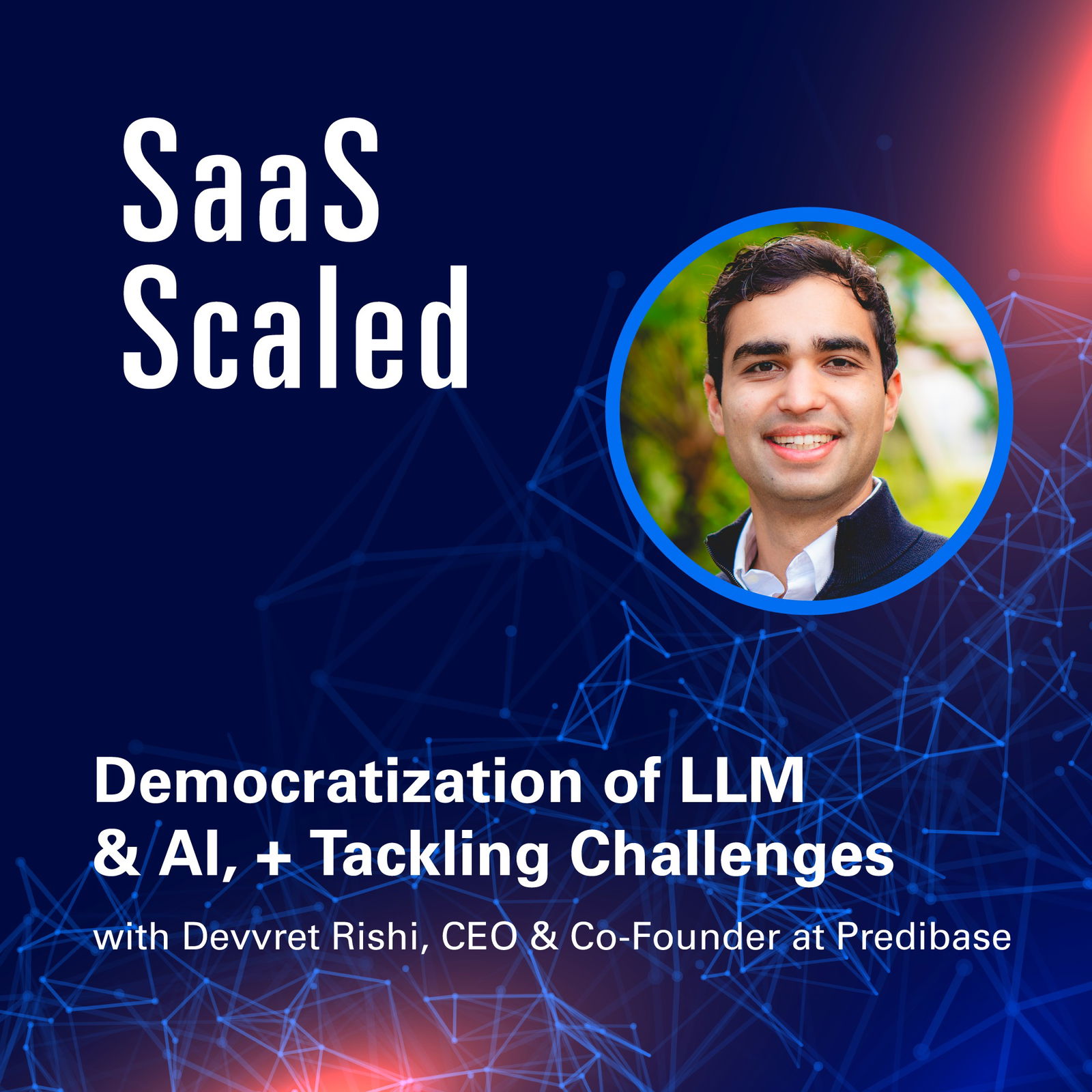 Episode cover art for Democratization of LLM & AI, + Tackling Challenges with Dev Rishi