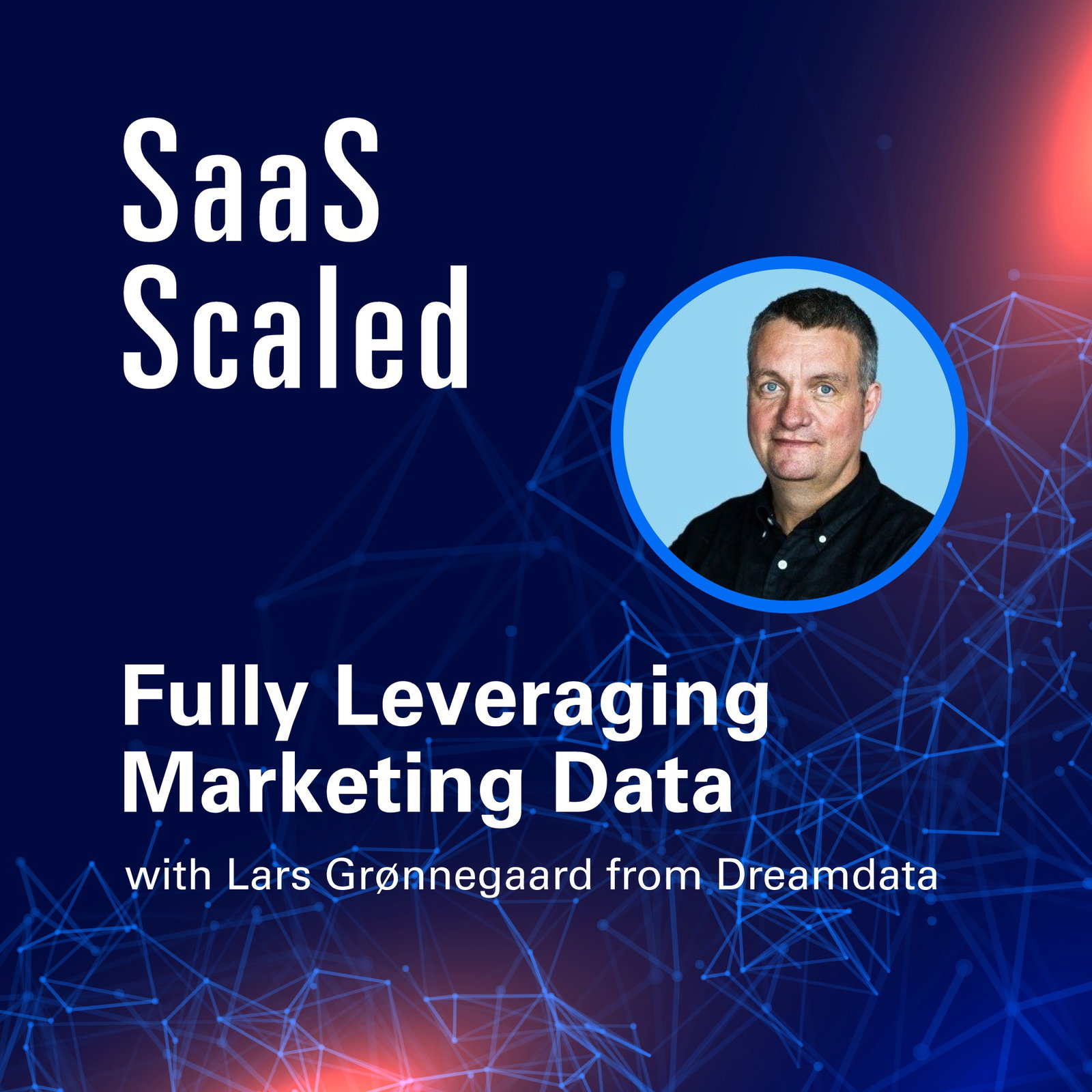 Episode cover art for Fully Leveraging Marketing Data with Lars Gronnegaard of Dreamdata
