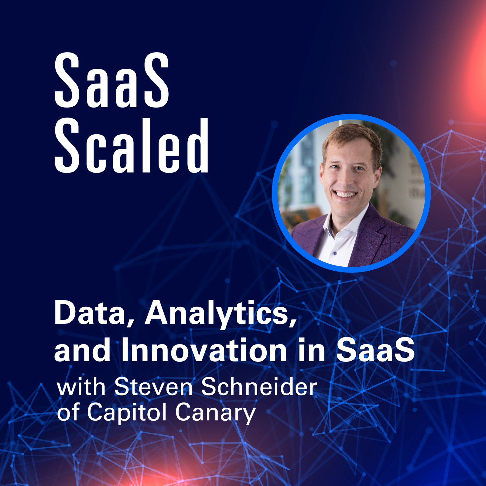 Episode cover art for Data, Analytics, and Innovation in SaaS with Steven Schneider from Capitol Canary