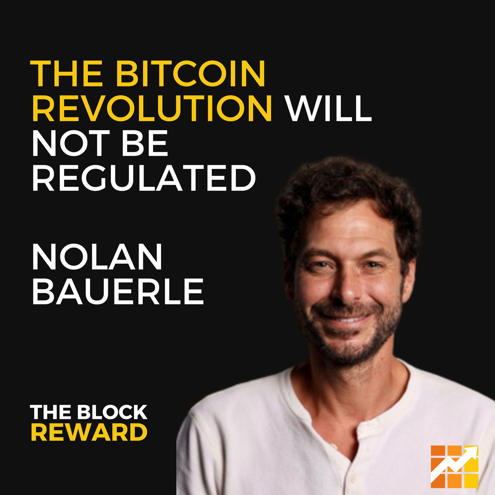 Episode cover art for 42: Nolan Bauerle ON: The Bitcoin Revolution Will Not Be Regulated