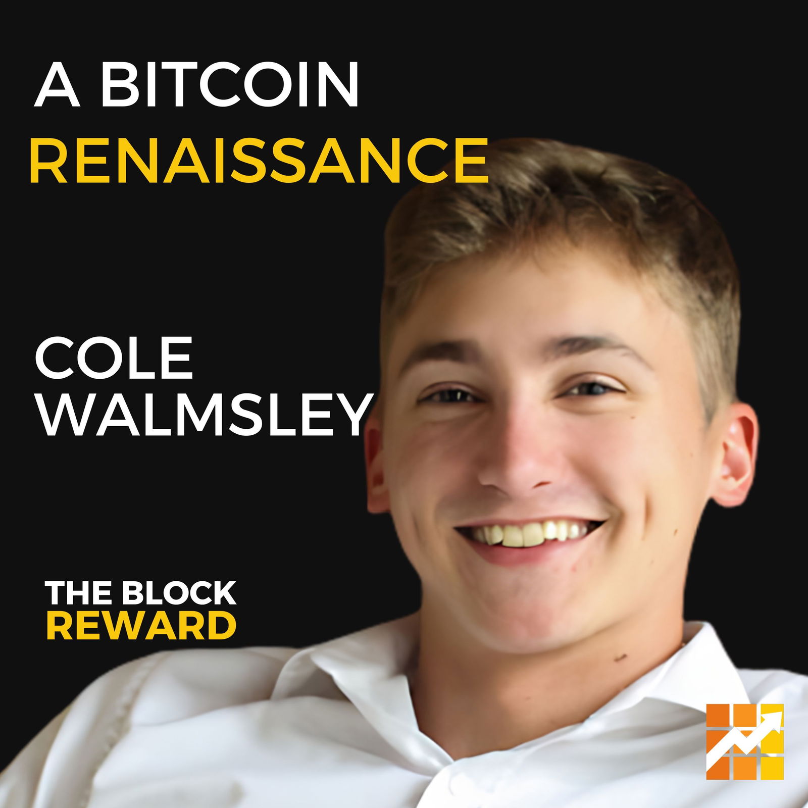 Episode cover art for 47: Cole Walmsley ON: A Bitcoin Renaissance